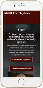 A smartphone displays a webpage titled AI4ID The Playbook, describing AI’s impact on industrial distribution with options to explore the playbook or get a free workbook.